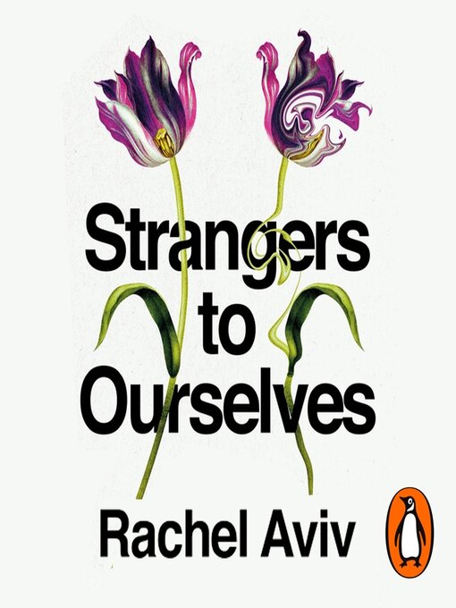 Title details for Strangers to Ourselves by Rachel Aviv - Wait list